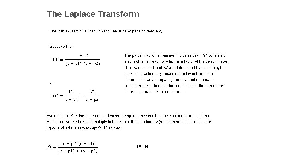 The Laplace Transform The Partial-Fraction Expansion (or Heaviside expansion theorem) Suppose that F( s)