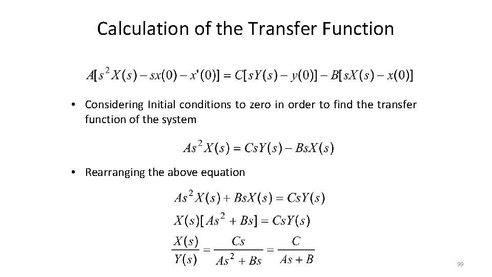 Calculation of the Transfer Function • Considering Initial conditions to zero in order to