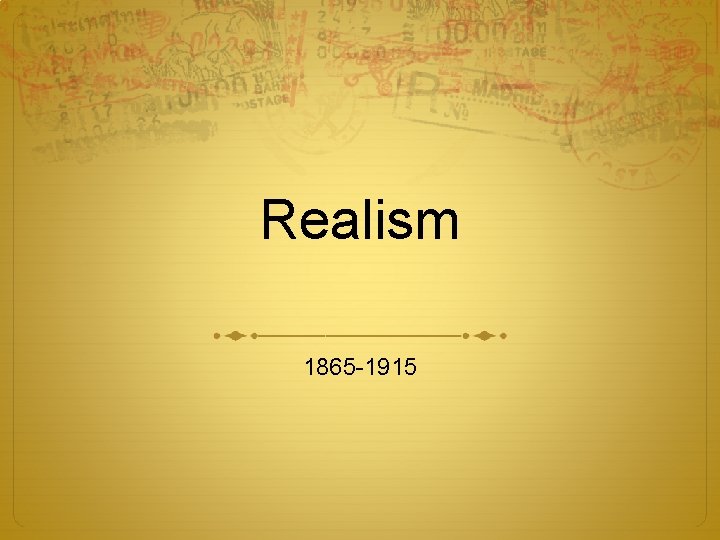 Realism 1865 -1915 