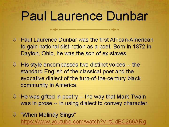 Paul Laurence Dunbar was the first African-American to gain national distinction as a poet.