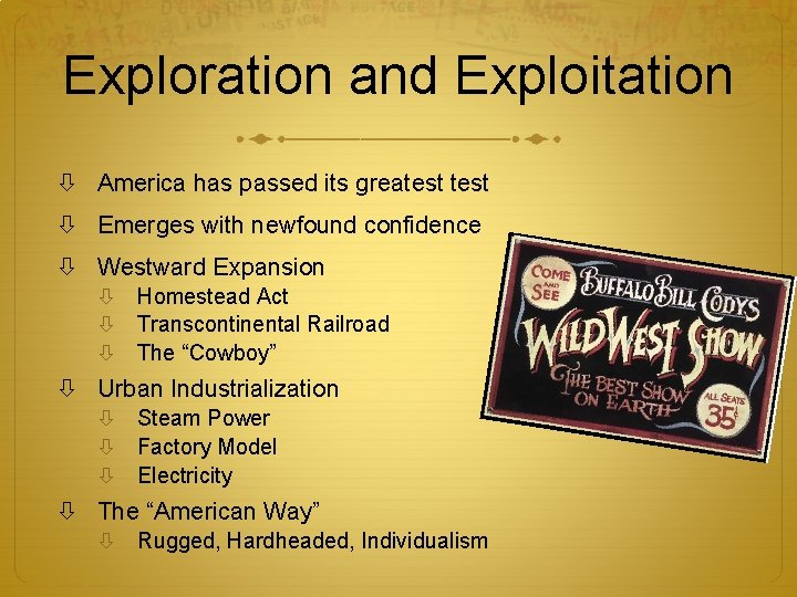 Exploration and Exploitation America has passed its greatest Emerges with newfound confidence Westward Expansion