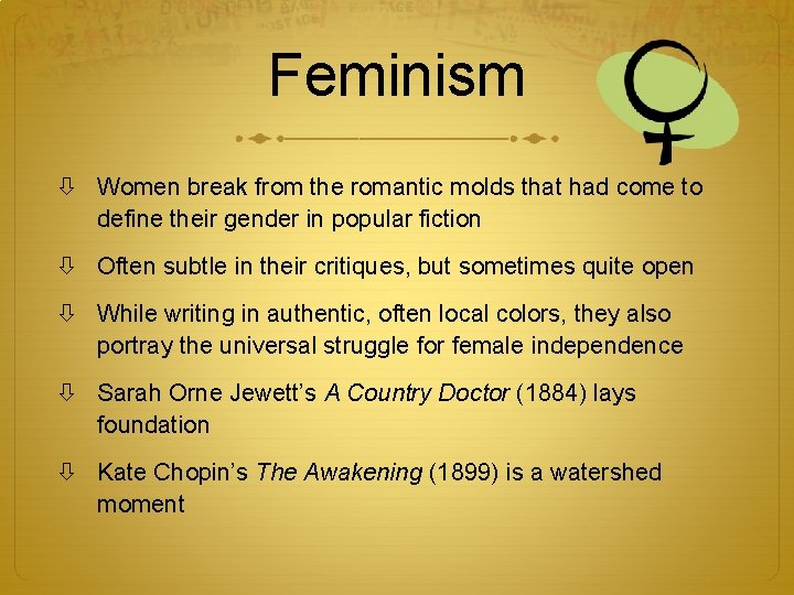 Feminism Women break from the romantic molds that had come to define their gender