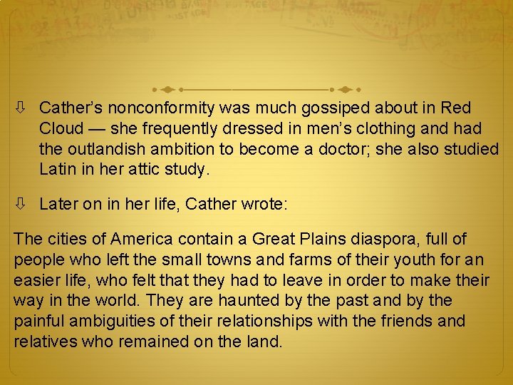  Cather’s nonconformity was much gossiped about in Red Cloud — she frequently dressed