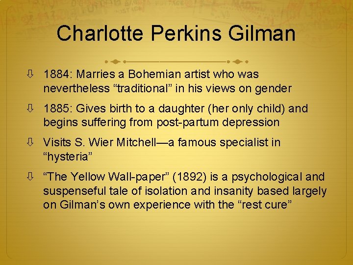 Charlotte Perkins Gilman 1884: Marries a Bohemian artist who was nevertheless “traditional” in his