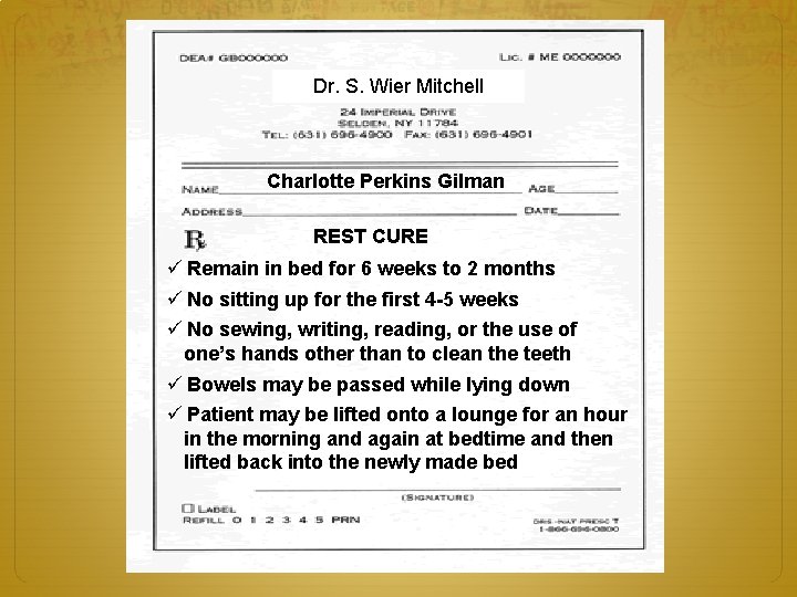 Dr. S. Wier Mitchell Charlotte Perkins Gilman REST CURE ü Remain in bed for