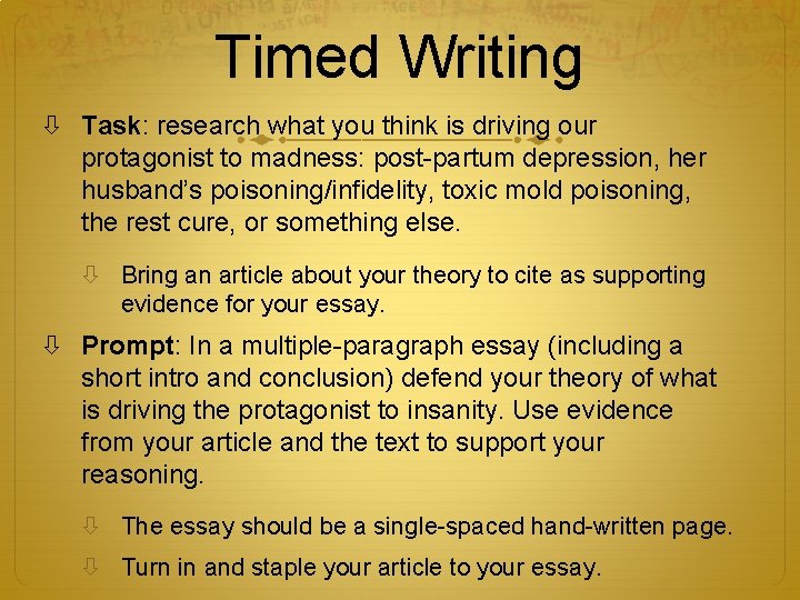 Timed Writing Task: research what you think is driving our protagonist to madness: post-partum