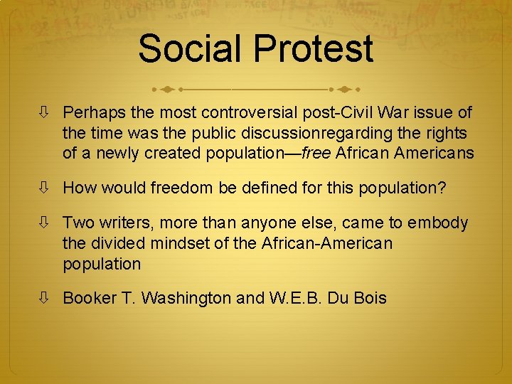 Social Protest Perhaps the most controversial post-Civil War issue of the time was the