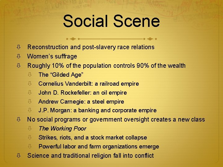 Social Scene Reconstruction and post-slavery race relations Women’s suffrage Roughly 10% of the population