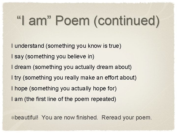 “I am” Poem (continued) I understand (something you know is true) I say (something