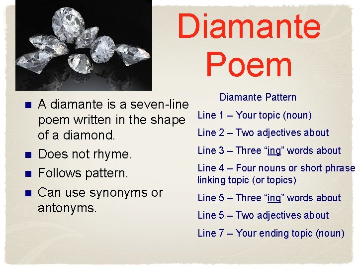 Diamante Poem n n A diamante is a seven-line poem written in the shape