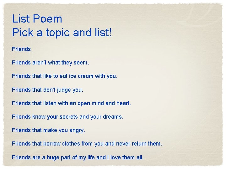 List Poem Pick a topic and list! Friends aren’t what they seem. Friends that