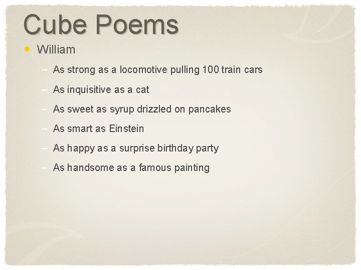 Cube Poems • William – As strong as a locomotive pulling 100 train cars