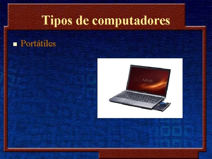 Tipos de computadores n Portátiles 