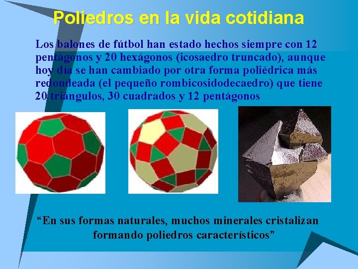 Poliedros en la vida cotidiana u Los balones de fútbol han estado hechos siempre