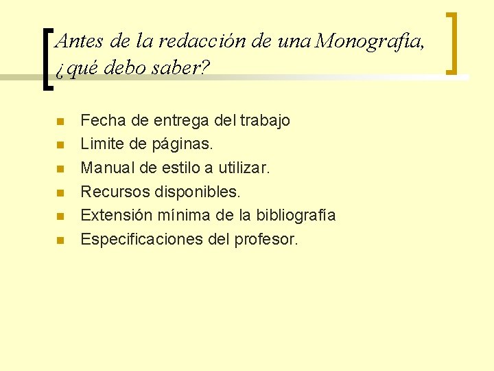 Antes de la redacción de una Monografía, ¿qué debo saber? n n n Fecha