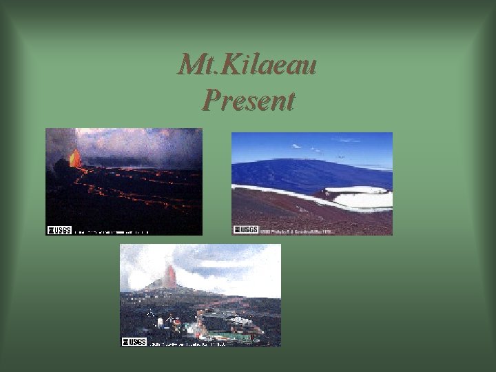 Mt. Kilaeau Present 
