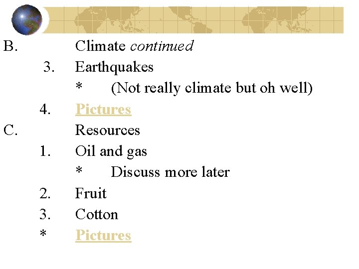 B. 3. 4. C. 1. 2. 3. * Climate continued Earthquakes * (Not really B. 3. 4. C. 1. 2. 3. * Climate continued Earthquakes * (Not really