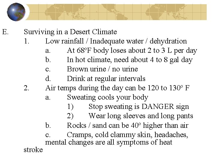 E. Surviving in a Desert Climate 1. Low rainfall / Inadequate water / dehydration E. Surviving in a Desert Climate 1. Low rainfall / Inadequate water / dehydration