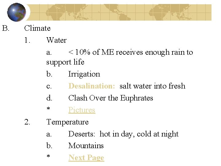 B. Climate 1. Water a. < 10% of ME receives enough rain to support B. Climate 1. Water a. < 10% of ME receives enough rain to support