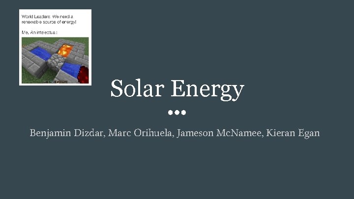 Solar Energy Benjamin Dizdar, Marc Orihuela, Jameson Mc. Namee, Kieran Egan 