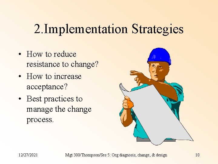 2. Implementation Strategies • How to reduce resistance to change? • How to increase 2. Implementation Strategies • How to reduce resistance to change? • How to increase