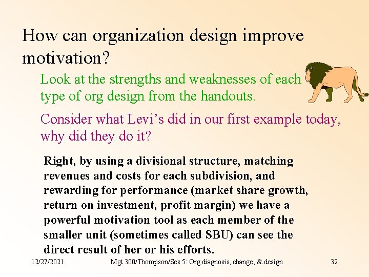 How can organization design improve motivation? Look at the strengths and weaknesses of each How can organization design improve motivation? Look at the strengths and weaknesses of each