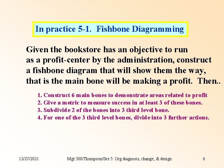 In practice 5 -1. Fishbone Diagramming Given the bookstore has an objective to run In practice 5 -1. Fishbone Diagramming Given the bookstore has an objective to run