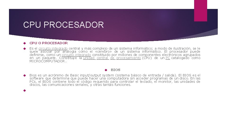 CPU PROCESADOR CPU O PROCESADOR Es el circuito integrado central y más complejo de