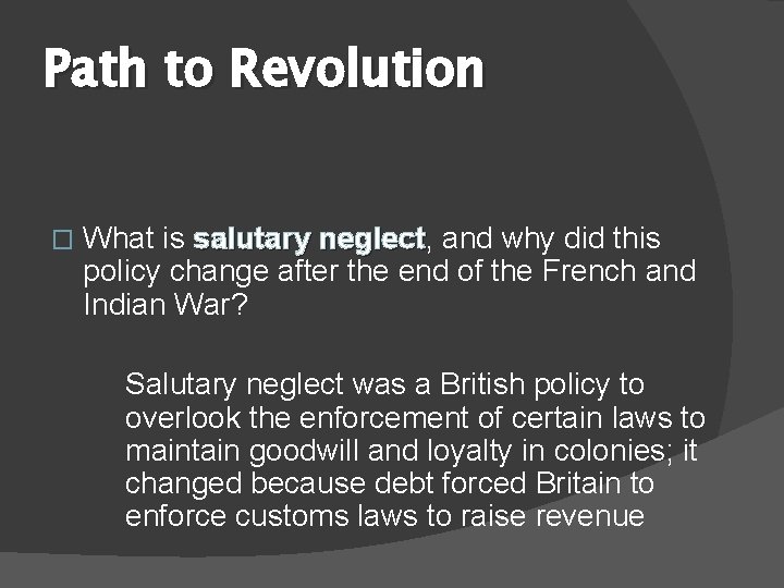 Path to Revolution � What is salutary neglect, neglect and why did this policy
