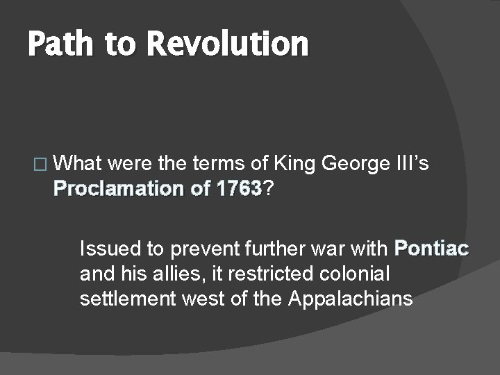 Path to Revolution � What were the terms of King George III’s Proclamation of