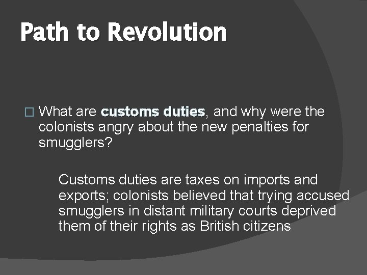 Path to Revolution � What are customs duties, duties and why were the colonists