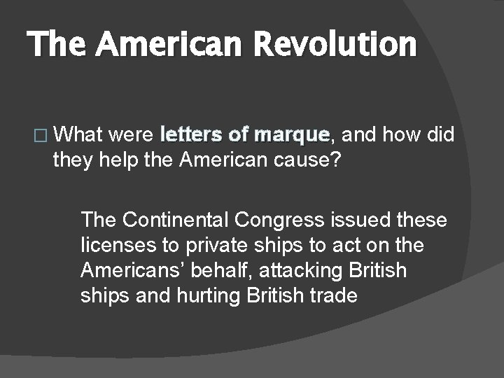 The American Revolution � What were letters of marque, marque and how did they