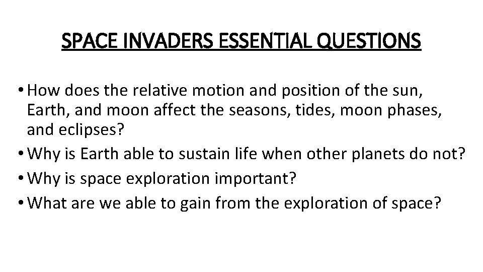 SPACE INVADERS ESSENTIAL QUESTIONS • How does the relative motion and position of the