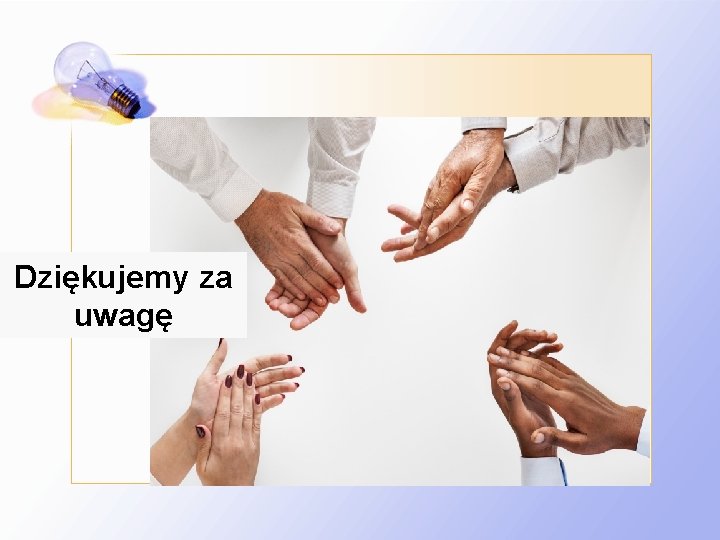 Dziękujemy za uwagę 