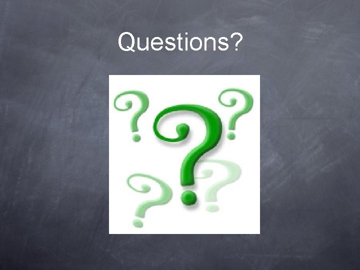 Questions? 