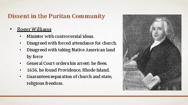 Dissent in the Puritan Community • Roger Williams • • • Minister with controversial