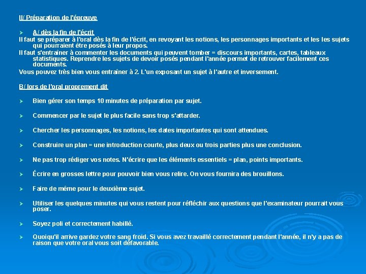 II/ Préparation de l'épreuve A/ dès la fin de l'écrit Il faut se préparer