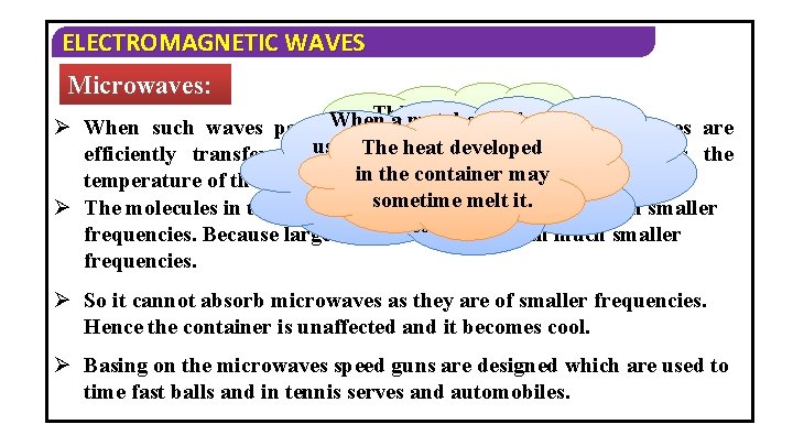 ELECTROMAGNETIC WAVES Microwaves: This raises the When a metal Ø When such waves pass