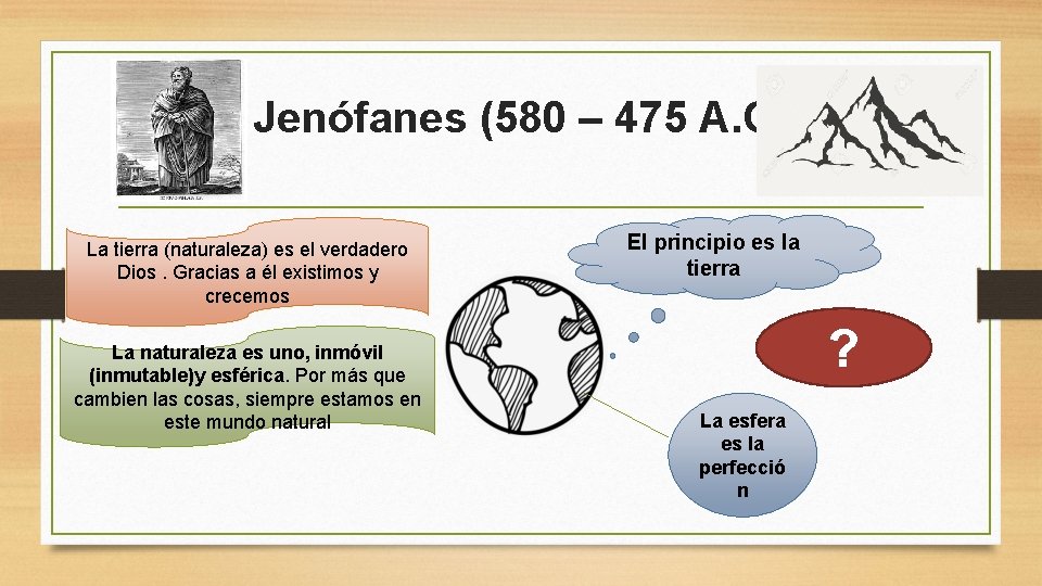 Jenófanes (580 – 475 A. C) La tierra (naturaleza) es el verdadero Dios. Gracias