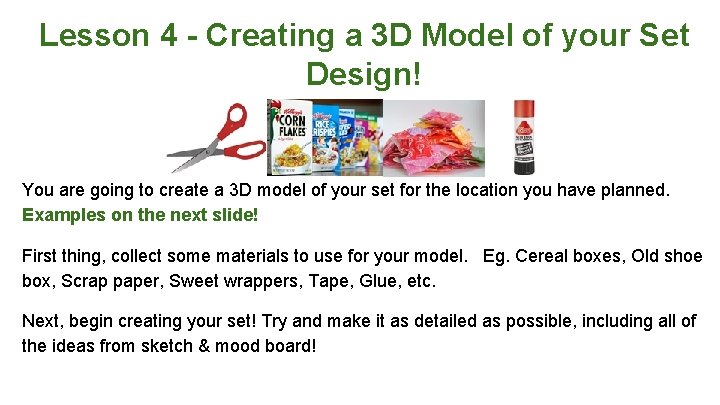 Lesson 4 - Creating a 3 D Model of your Set Design! You are
