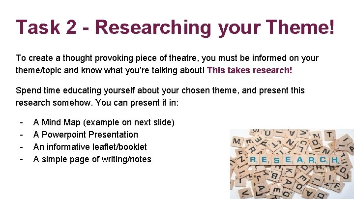 Task 2 - Researching your Theme! To create a thought provoking piece of theatre,