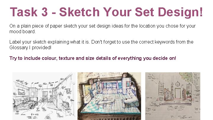 Task 3 - Sketch Your Set Design! On a plain piece of paper sketch