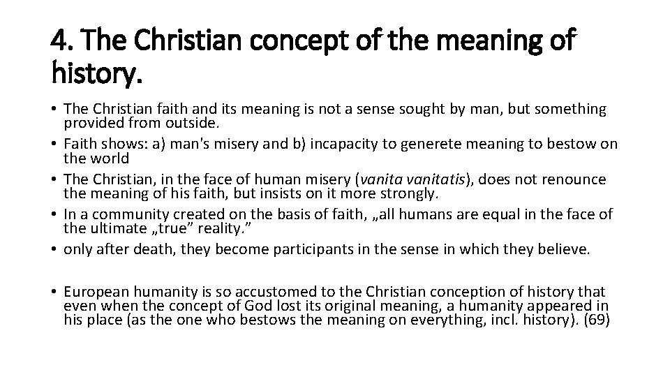 4. The Christian concept of the meaning of history. • The Christian faith and