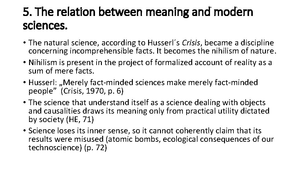 5. The relation between meaning and modern sciences. • The natural science, according to