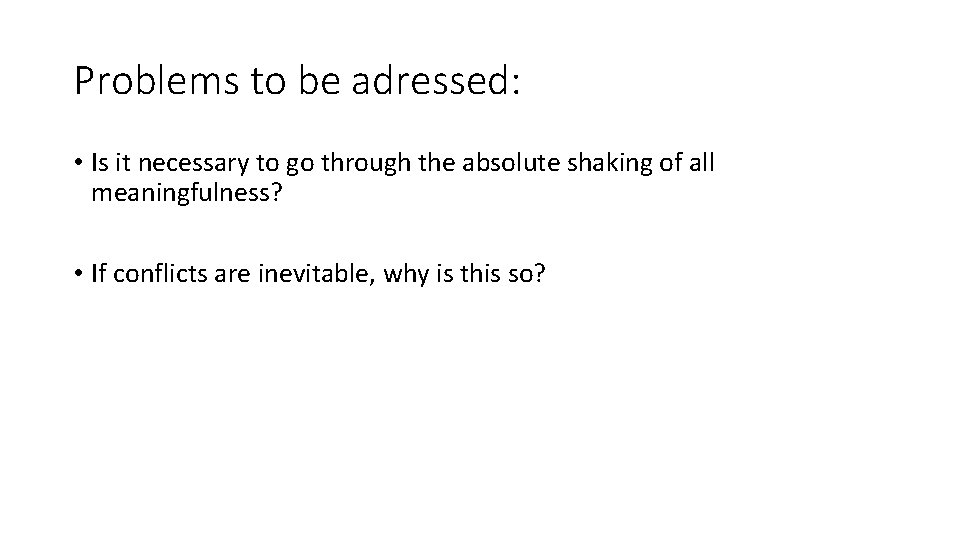 Problems to be adressed: • Is it necessary to go through the absolute shaking