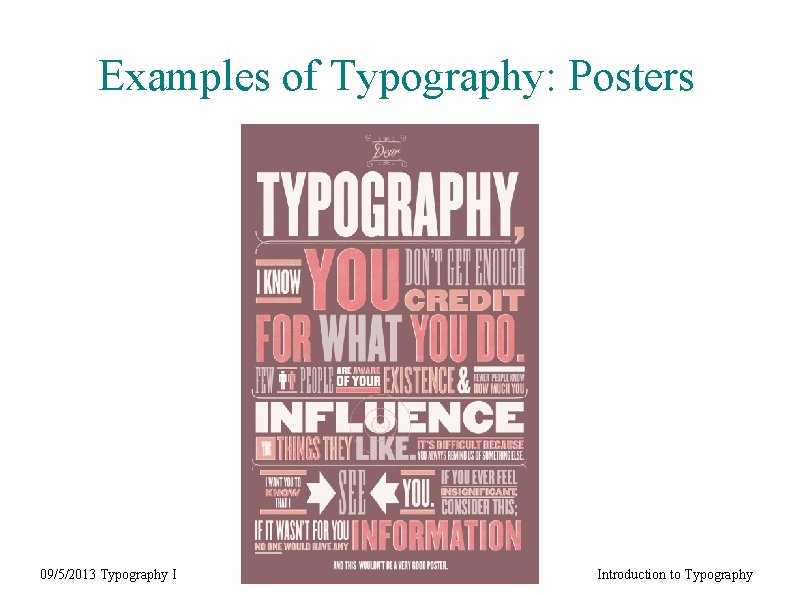 Examples of Typography: Posters 09/5/2013 Typography I Introduction to Typography 