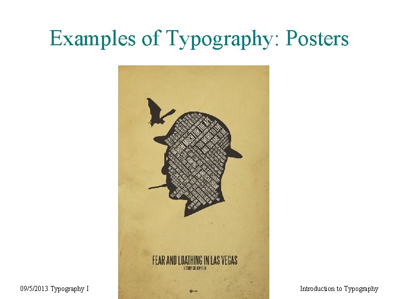 Examples of Typography: Posters 09/5/2013 Typography I Introduction to Typography 