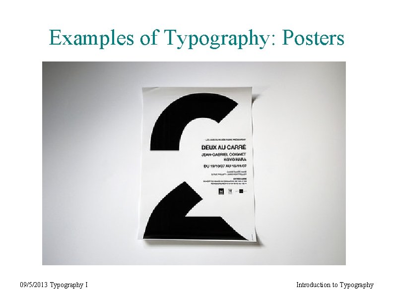 Examples of Typography: Posters 09/5/2013 Typography I Introduction to Typography 