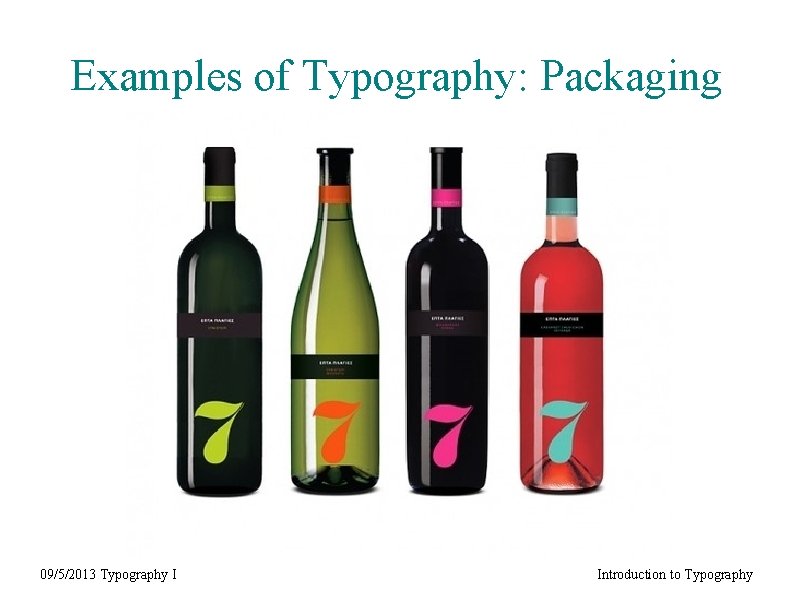 Examples of Typography: Packaging 09/5/2013 Typography I Introduction to Typography 