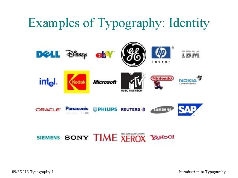 Examples of Typography: Identity 09/5/2013 Typography I Introduction to Typography 